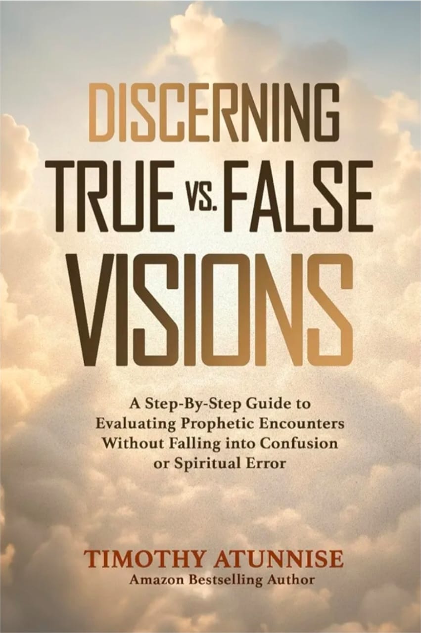 Discerning True and False Visions by Timothy Atunnise
